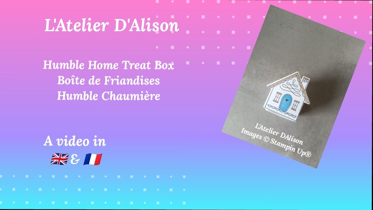 Humble Home Treat Box  Boîte de Friandises Humble Chaumière using Stampin Up® products Video in 🇬🇧🇫🇷