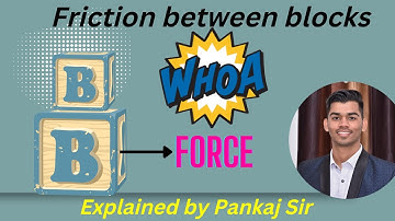 Friction Between Two Blocks  | Explained by pankaj sir | orito