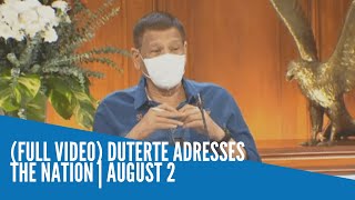 (FULL VIDEO) Duterte adresses the nation | August 2