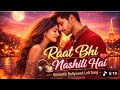 New Song 2026 Raat Bhi Sohani Hai Bollywood Romantic Music Heart Touching Night Vibes 