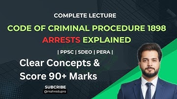 Code of Criminal Procedure 1898 | Arrests Explained | PPSC, SDEO & PERA Law Lecture
