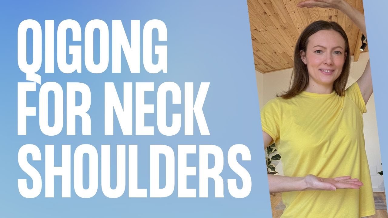 10 Mins Qigong For Neck, Shoulders Tension Relief