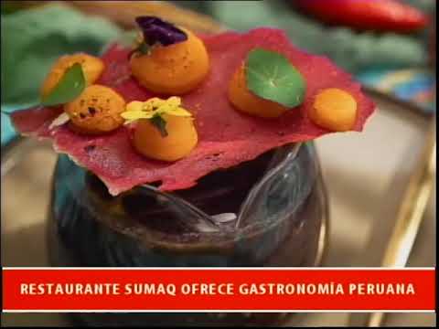 Restaurante Sumaq ofrece gastronomía Peruana