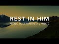 Rest in HIM: 1 Hour Piano Music for Rest & Relaxation