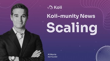 Koii-munity Q&A: Scaling ft. Al Morris