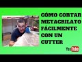 CORTAR METACRILATO FÁCILMENTE CON UN CUTTER. CUT METHACRYLATE EASILY WITH A CUTTER