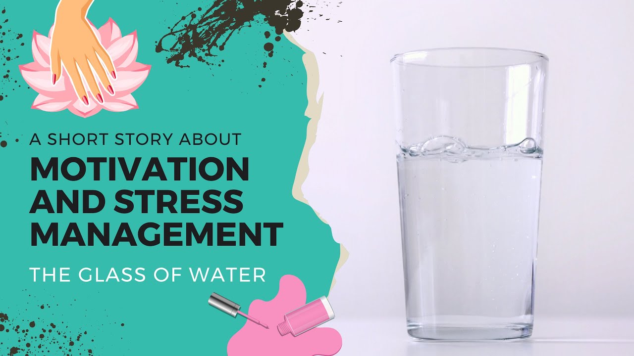 The Glass of Water - A Short Inspirational Story About Motivation and ...
