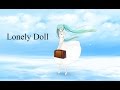 【初音ミク】Lonely Doll【オリジナル】
