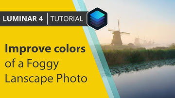 Luminar 4 Tutorial - Improve the Colors of a Foggy Landscape Photo