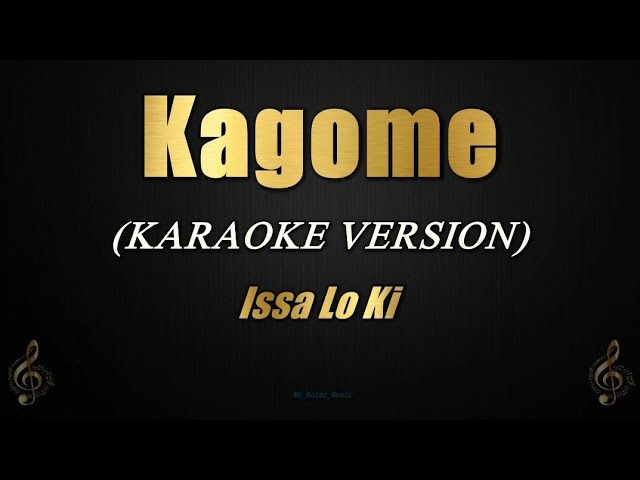 Kagome - Issa Lo Ki (Karaoke)