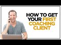 How to get your first coaching client