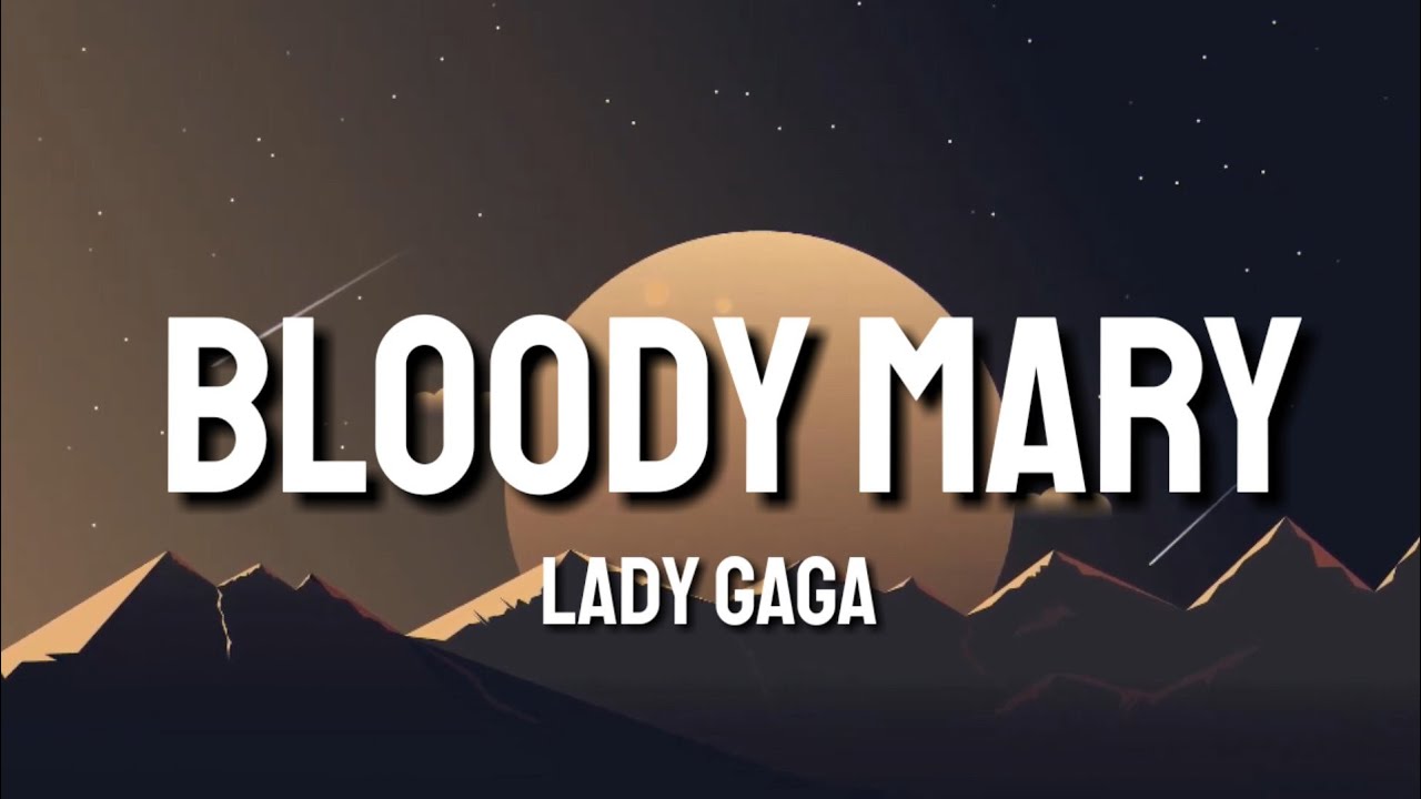 Lady Gaga Bloody Mary YouTube