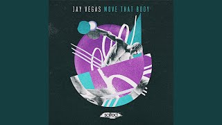 Move That Body - Jay Vegas