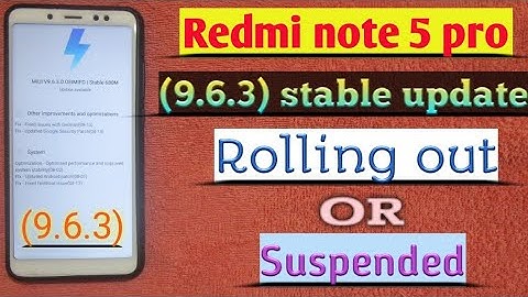 Redmi note 5 pro (9.6.3.0) stable update rolling out|| 9.6.3 Update suspended or not.