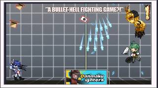 I'VE NEVER SEEN A FIGHTING GAME LIKE THIS! || Danmaku Fighters