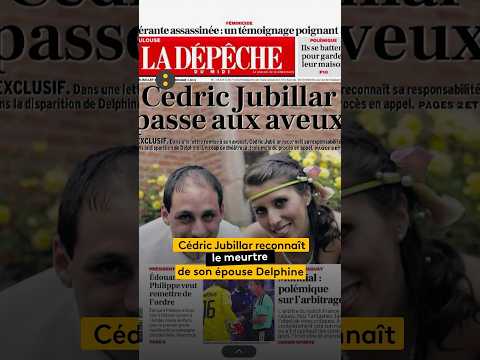 Cédric Jubillar reconnaît le meurtre de son épouse Delphine