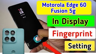 Motorola edge 60 fusion 5g display fingerprint lock/Moto edge 60 fusion fingerprint lock setting