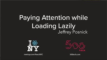 Paying Attention while Loading Lazily - Jeffrey Posnick