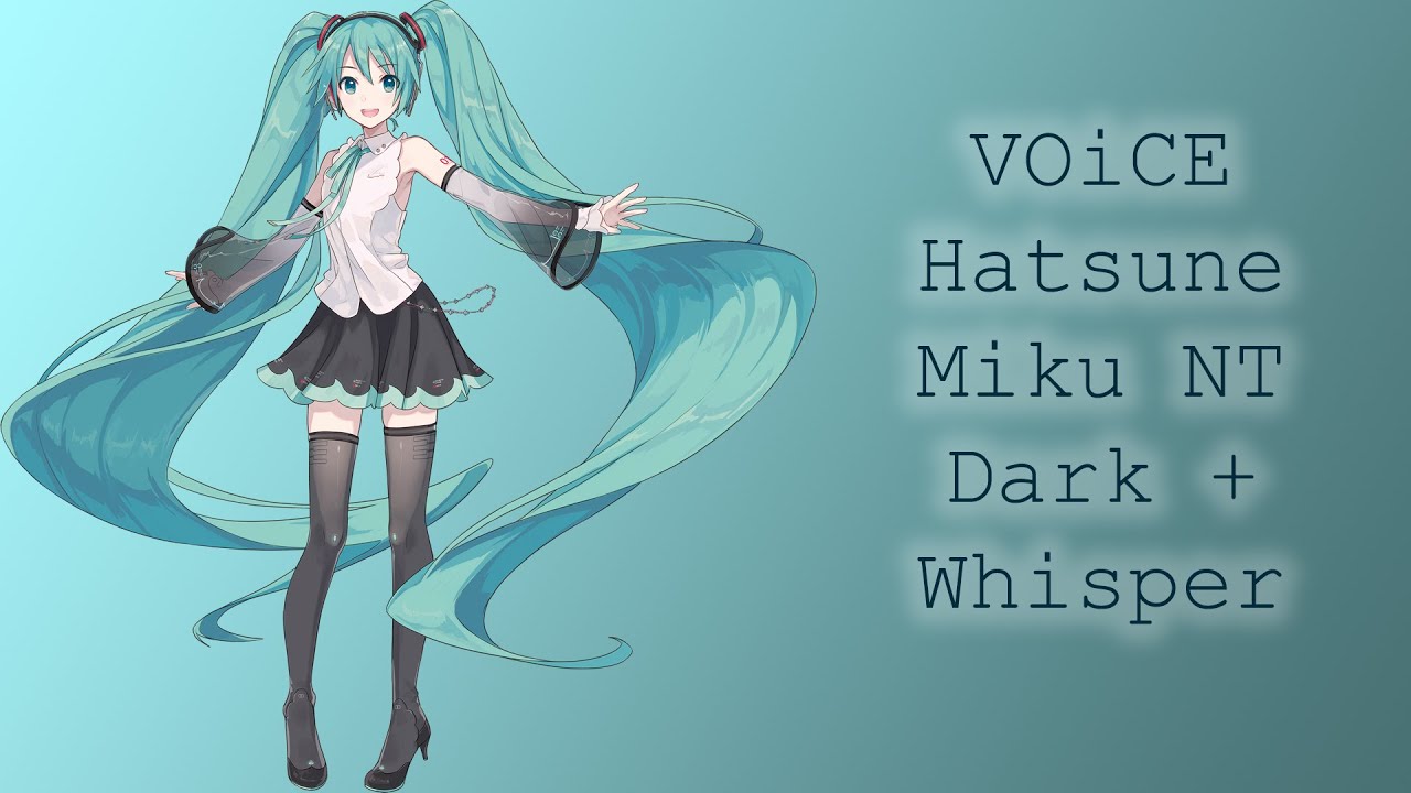 Голос хатсуне мику. Hatsune Miku NT. Dark Whispers.