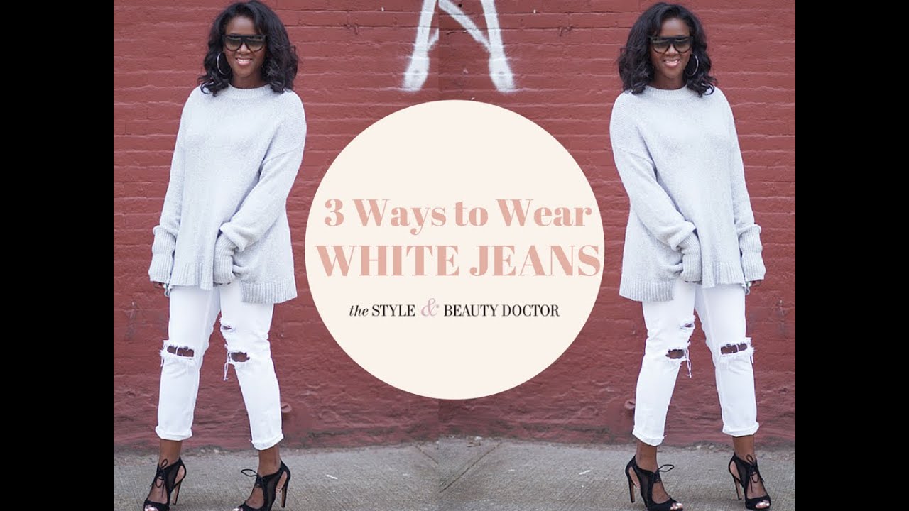 3 Ways to Wear White Jeans - YouTube