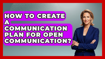 How To Create A Communication Plan For Open Communication? - Child Welfare Network
