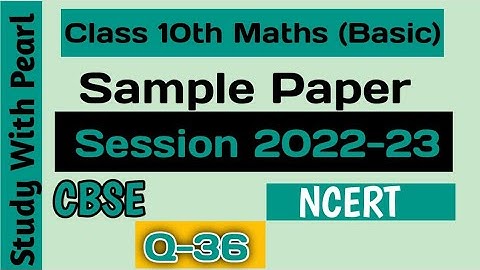 CBSE Sample Paper Solution | Class 10th Maths (Basic) | Session 2022-23 | Q. 36 | ncert