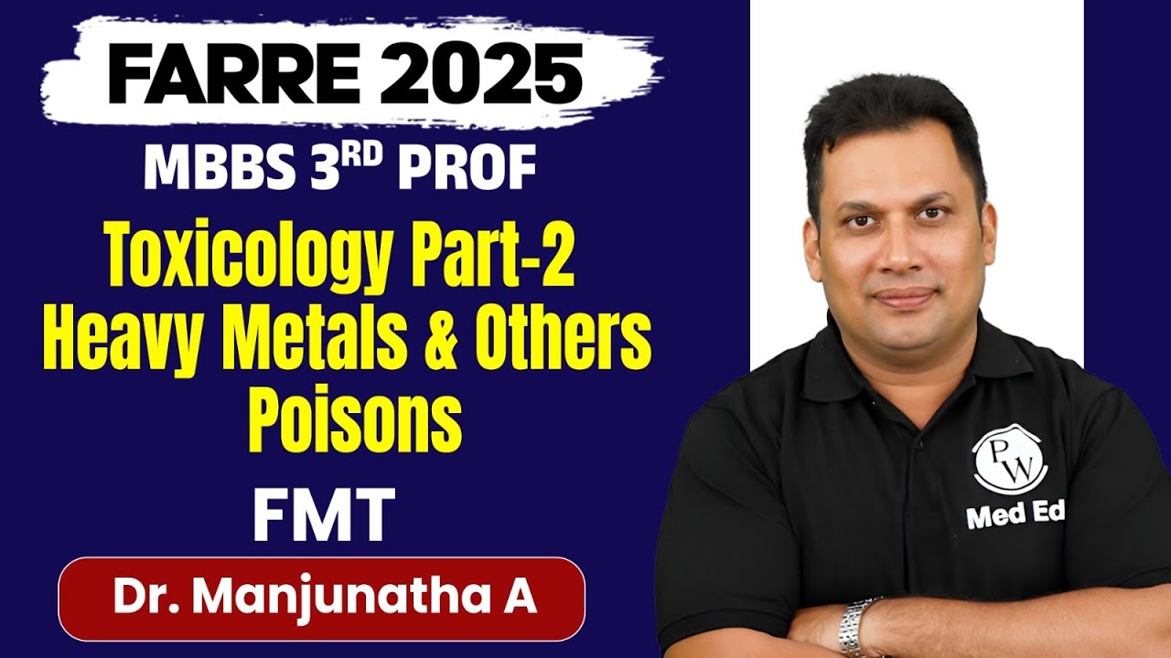 Toxicology II - Heavy metals and others | 3rd Year MBBS | Farre Series | Dr. Manjunatha Sir