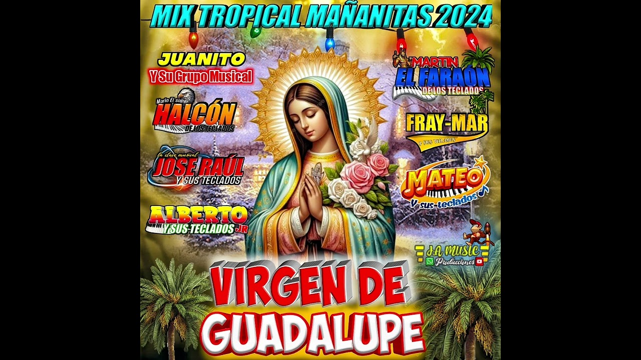 MIX  MAÑANITAS DE TECLADISTA A LA VIRGEN DE GUADALUPE 2024