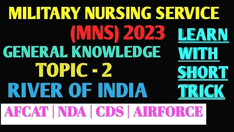 MNS 2023 CBT general knowledge| River of India | short trick | #mns2023 #militarynursingservices