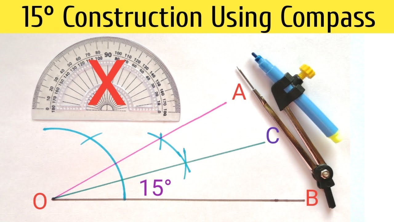 How to construct 15 Degree Angle  how to construct 15 degree angle using  compass 