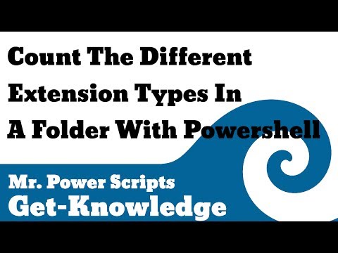 Count all the different extension types within a folder in Powershell!