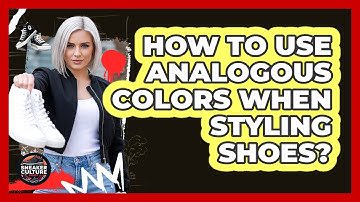 How To Use Analogous Colors When Styling Shoes?