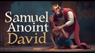 Samuel Anoints David to Be King - From Shepherd to Throne II Animated Bible Story