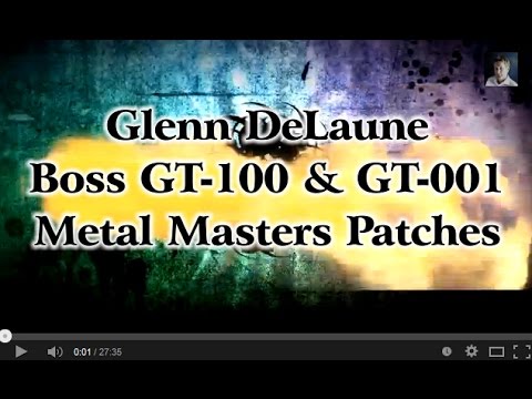 Boss GT 100  GT 001 Metal Masters Patches Demo by Glenn DeLaune