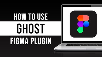 How to Use Ghost Figma Plugin (2024)
