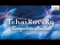 Tchaikovsky: Complete Ballets (Full Album)