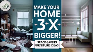 10 Space Saving Furniture Ideas That Will Make Your Home Feel 3x Bigger