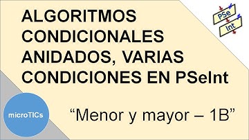 Algoritmos condicionales (Anidados, varias condiciones) en PseInt - MenoryMayor1b
