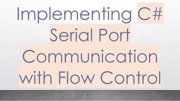 Implementing C#  Serial Port Communication with Flow Control