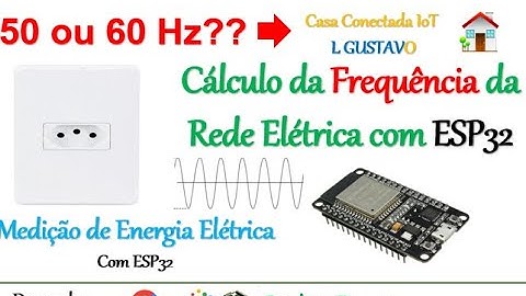 Projeto 32 - Cálculo da Frequência da Rede Elétrica com ESP32 - Projetos de IoT, IA e Robótica