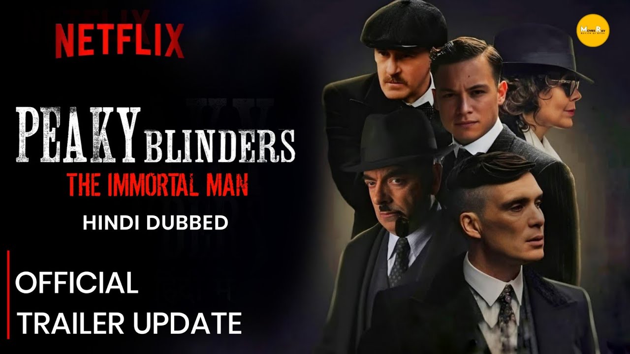 Peaky Blinder Hindi Dubbed Release Date | Peaky Blinders The Immortal