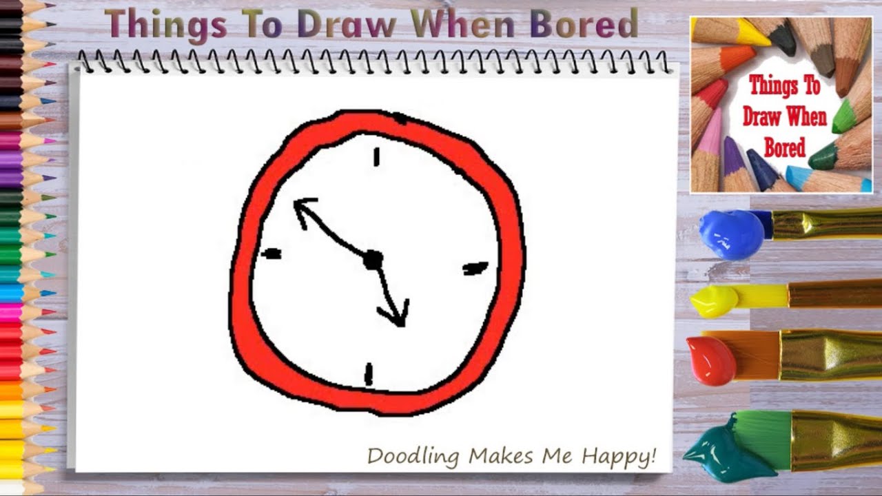 How To Draw A Clock ( Things To Draw When Bored - A Clock ) - YouTube