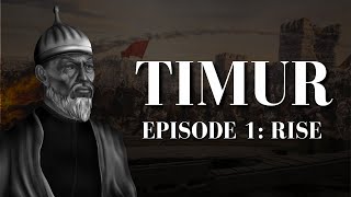 Timur Lenk: Epitome of the Turco-Mongol Synthesis Episode 1