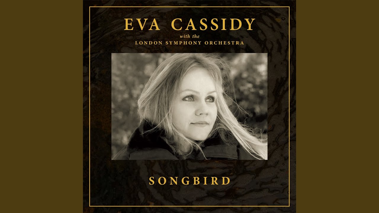 Eva Cassidy · London Symphony Orchestra · Christopher Willis - Songbird