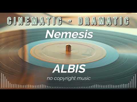 Nemesis - ALBIS , Cinematic Dramatic | No Copyright Music