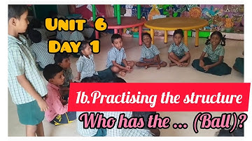 Unit 6 Day 1/1b.Practising the structure Who has the..(ball)?.. .has the ball./English EnnumEzhuthum