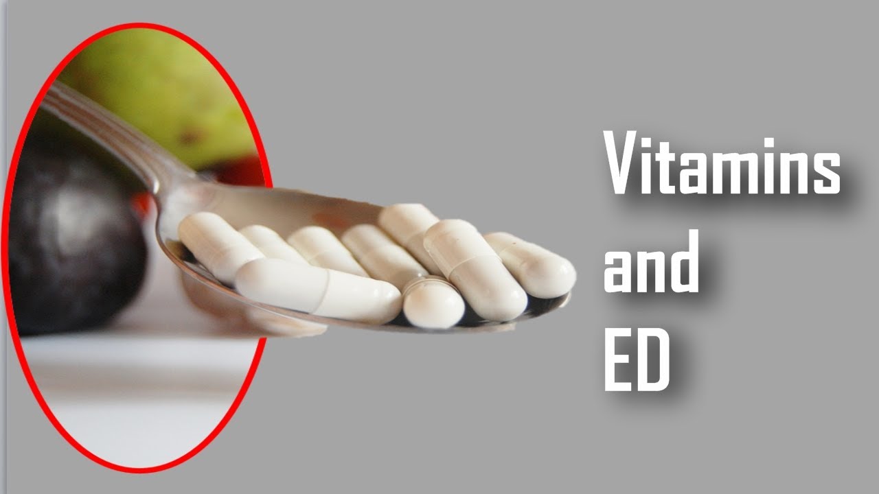 Are Vitamins Good For Erectile Dysfunction? YouTube