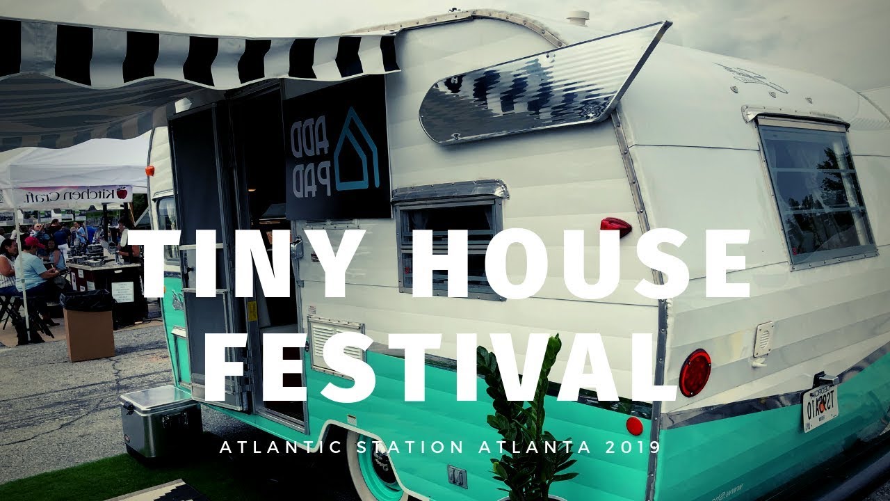 TINY HOUSE FESTIVAL 2019 ATLANTIC STATION ATLANTA#tinyhouse#tinyhome# ...