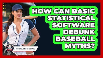 How Can Basic Statistical Software Debunk Baseball Myths? - Baseball Statistics Vault
