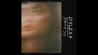 Dylexa - Yaşanmadı Say